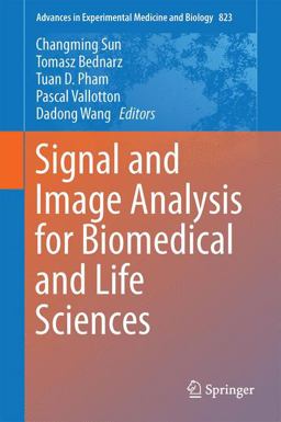 Signal and Image Analysis for Biomedical and Life Sciences Signal and Image Analysis for Biomedical and Life Sciences
