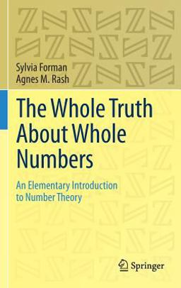 Whole Truth about Whole Numbers An Introduction to Number Theory  9783319110349 Front Cover
