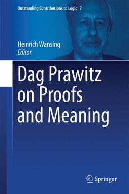 Dag Prawitz on Proofs and Meaning Dag Prawitz on Proofs and Meaning