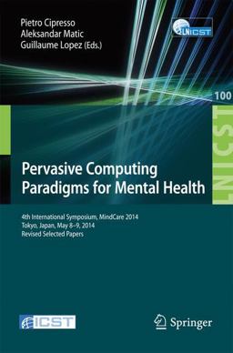 Pervasive Computing Paradigms for Mental Health Pervasive Computing Paradigms for Mental Health