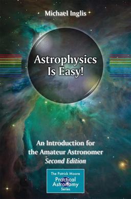 Astrophysics Is Easy! An Introduction for the Amateur Astronomer 2nd 9783319116433 Front Cover