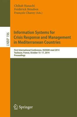 Information Systems for Crisis Response and Management in Mediterranean Countries Information Systems for Crisis Response and Management in Mediterranean Countries