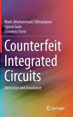 Counterfeit Integrated Circuits Detection and Avoidance  9783319118239 Front Cover