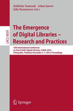 The Emergence of Digital Libraries -- Research and Practices The Emergence of Digital Libraries -- Research and Practices
