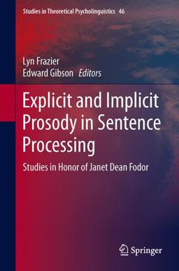 Explicit and Implicit Prosody in Sentence Processing Explicit and Implicit Prosody in Sentence Processing