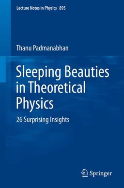 Sleeping Beauties in Theoretical Physics 26 Surprising Insights  9783319134420 Front Cover