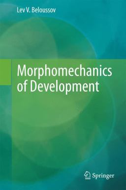 Morphomechanics of Development 2015 9783319139890 Front Cover