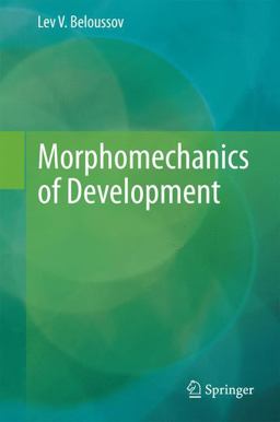 Morphomechanics of Development 2014 9783319139906 Front Cover