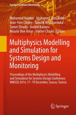 Multiphysics Modelling and Simulation for Systems Design and Monitoring Multiphysics Modelling and Simulation for Systems Design and Monitoring