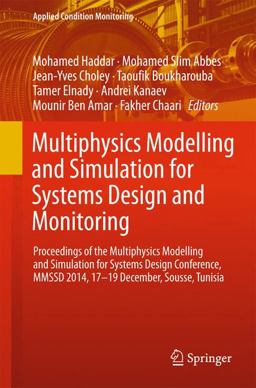 Multiphysics Modelling and Simulation for Systems Design and Monitoring Multiphysics Modelling and Simulation for Systems Design and Monitoring