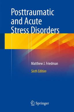Posttraumatic and Acute Stress Disorders 6th 9783319150659 Front Cover