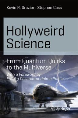 Hollyweird Science From Quantum Quirks to the Multiverse  9783319150710 Front Cover