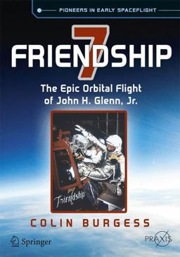 Friendship 7 The Epic Orbital Flight of John H. Glenn, Jr  9783319156538 Front Cover