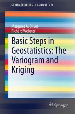 Basic Steps in Geostatistics: the Variogram and Kriging Basic Steps in Geostatistics: the Variogram and Kriging