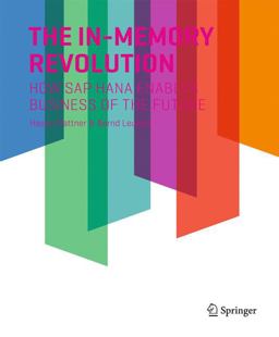 in-Memory Revolution How SAP HANA Enables Business of the Future 2015 9783319166735 Front Cover