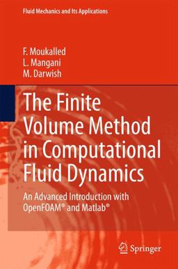 Finite Volume Method in Computational Fluid Dynamics An Advanced Introduction with OpenFOAMï¿½ and Matlab 1st 9783319168739 Front Cover