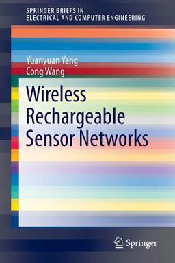 Wireless Rechargeable Sensor Networks Wireless Rechargeable Sensor Networks