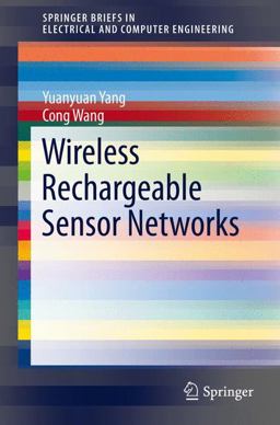 Wireless Rechargeable Sensor Networks Wireless Rechargeable Sensor Networks