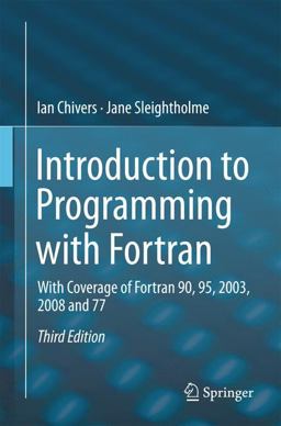 Introduction to Programming with Fortran With Coverage of Fortran 90, 95, 2003, 2008 And 77 3rd 9783319177007 Front Cover