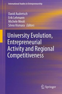 University Evolution, Entrepreneurial Activity and Regional Competitiveness University Evolution, Entrepreneurial Activity and Regional Competitiveness