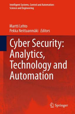 Cyber Security: Analytics, Technology and Automation Cyber Security: Analytics, Technology and Automation