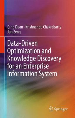 Data-Driven Optimization and Knowledge Discovery for an Enterprise Information System