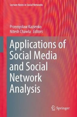 Applications of Social Media and Social Network Analysis