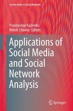 Applications of Social Media and Social Network Analysis