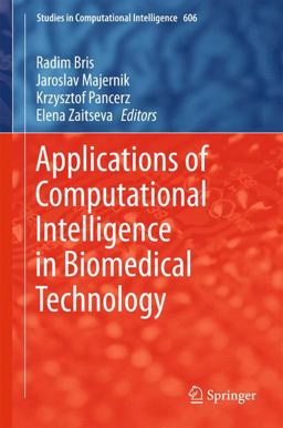 Applications of Computational Intelligence in Biomedical Technology Applications of Computational Intelligence in Biomedical Technology