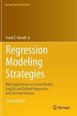 Regression Modeling Strategies With Applications to Linear Models, Logistic and Ordinal Regression, and Survival Analysis 2nd 9783319194240 Front Cover