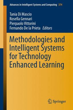 Methodologies and Intelligent Systems for Technology Enhanced Learning Methodologies and Intelligent Systems for Technology Enhanced Learning
