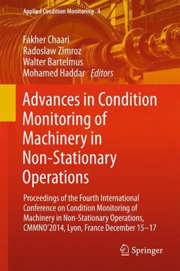 Advances in Condition Monitoring of Machinery in Non-Stationary Operations