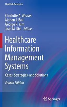 Healthcare Information Management Systems Cases, Strategies, and Solutions 4th 9783319207643 Front Cover