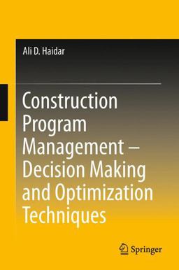 Construction Program Management - Decision Making and Optimization Techniques Construction Program Management - Decision Making and Optimization Techniques