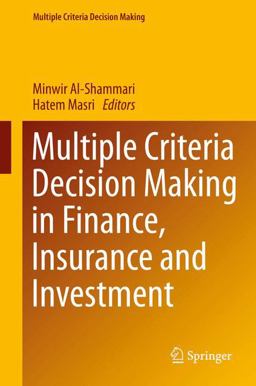Multiple Criteria Decision Making in Finance, Insurance and Investment Multiple Criteria Decision Making in Finance, Insurance and Investment