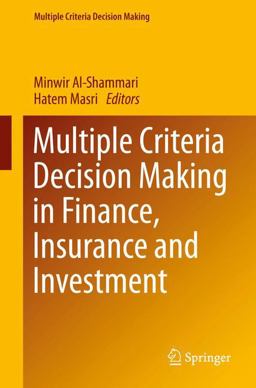 Multiple Criteria Decision Making in Finance, Insurance and Investment Multiple Criteria Decision Making in Finance, Insurance and Investment