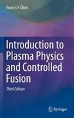 Introduction to Plasma Physics and Controlled Fusion 3rd 9783319223087 Front Cover