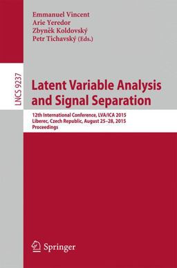 Latent Variable Analysis and Signal Separation Latent Variable Analysis and Signal Separation