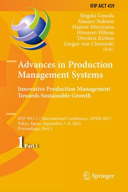 Advances in Production Management Systems: Innovative Production Management Towards Sustainable Growth