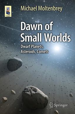 Dawn of Small Worlds Dwarf Planets, Asteroids, Comets  9783319230023 Front Cover