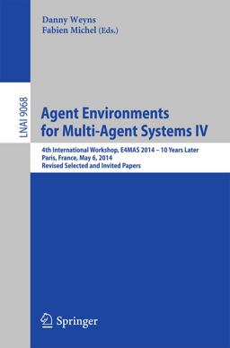 Agent Environments for Multi-Agent Systems IV Agent Environments for Multi-Agent Systems IV