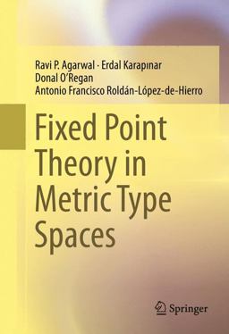 Fixed Point Theory in Metric Type Spaces Fixed Point Theory in Metric Type Spaces