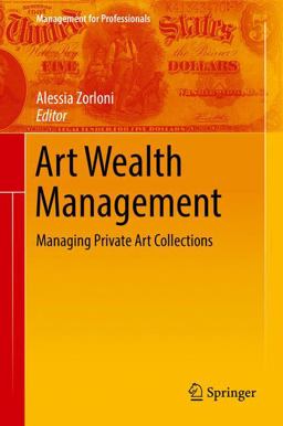 Art Wealth Management: Managing Private Art Collections  9783319242392 Front Cover