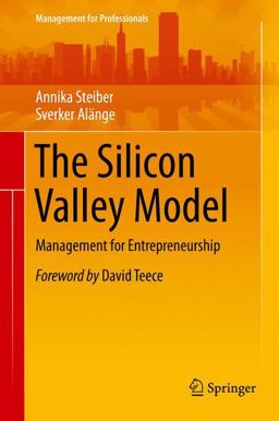 Silicon Valley Management Model New Paradigms for Entrepreneurs and Innovators  9783319249193 Front Cover