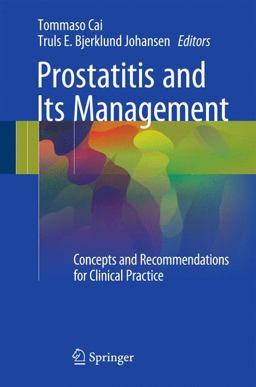 Prostatitis and Its Management Concepts and Recommendations for Clinical Practice  9783319251738 Front Cover