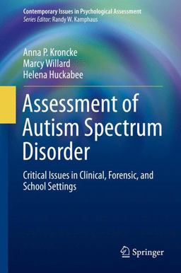 Assessment of Autism Spectrum Disorder Critical Issues in Clinical, Forensic and School Settings  9783319255026 Front Cover