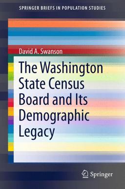 The Washington State Census Board and Its Demographic Legacy The Washington State Census Board and Its Demographic Legacy