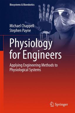 Physiology for Engineers Applying Engineering Methods to Physiological Systems 1st 9783319261959 Front Cover