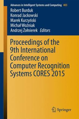 Proceedings of the 9th International Conference on Computer Recognition Systems CORES 2015 Proceedings of the 9th International Conference on Computer Recognition Systems CORES 2015