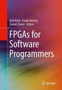 FPGAs for Software Programmers FPGAs for Software Programmers